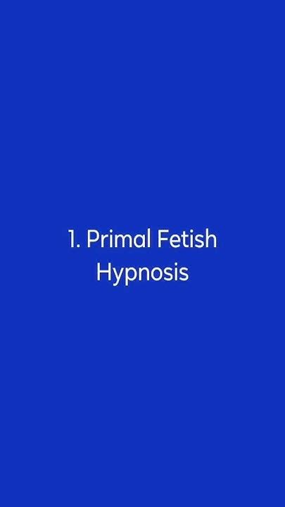 primalfetish hypno|Primals Fantasies